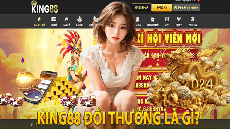 King88 đổi thưởng là gì?