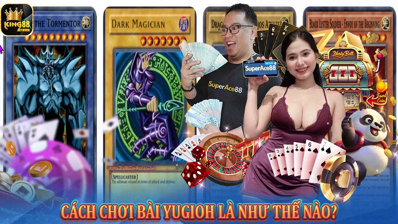 Cách chơi bài Yugioh là như thế nào